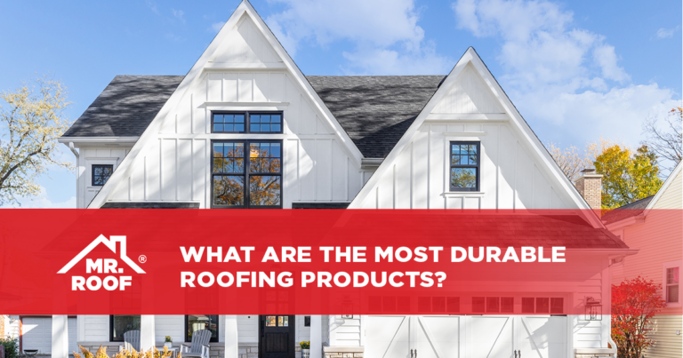 What Are The Most Durable Roofing Products Mr Roof