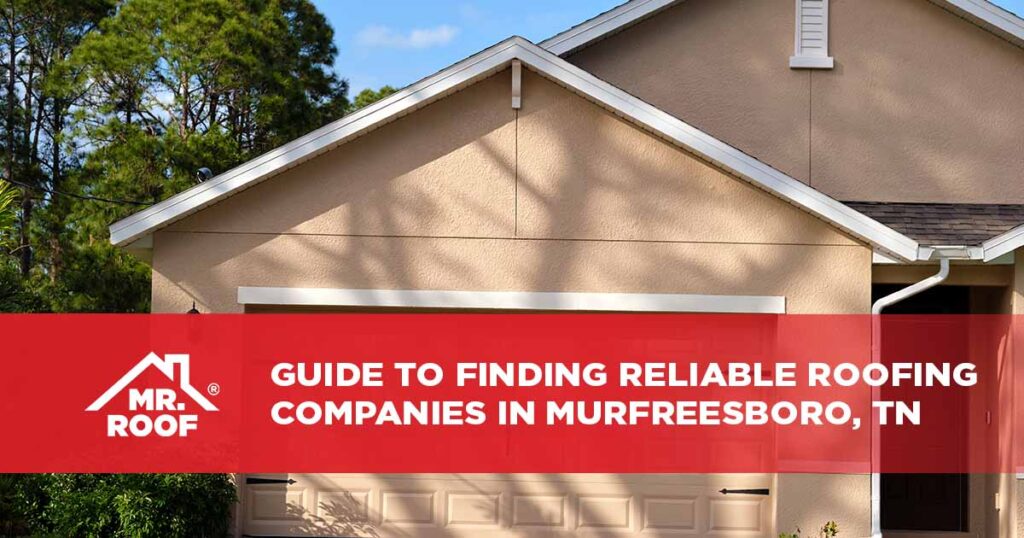 Guide to Finding Reliable Roofing Companies in Murfreesboro, TN