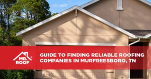 Guide to Finding Reliable Roofing Companies in Murfreesboro, TN